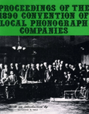 PROCEEDINGS of the 1890 CONVENTION of LOCAL PHONOGRAPH COMPANIES. 